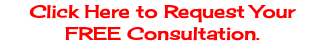 Click Here to Request Your FREE Consultation.